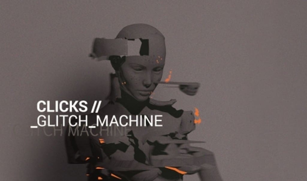 Clicks lands 'Glitch Machine' on CD and 2CD boxset