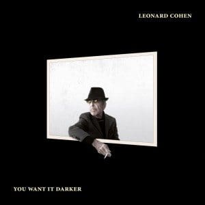 New Leonard Cohen album coming up, 'You want it darker', and it might be his last one