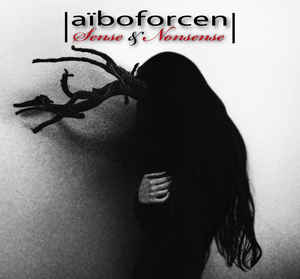 Aïboforcen – Sense & Nonsense (DCD Album – Alfa Matrix) - SIDE-LINE ...