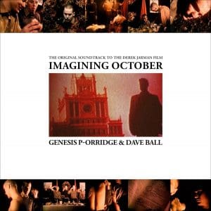 Genesis P-Orridge & Dave Ball OST 'Imagining October' to be released on vinyl