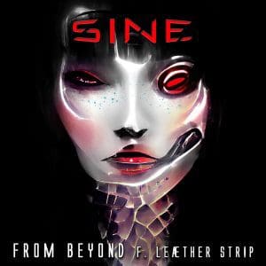 Electro industrial act Sine release single 'From Beyond' featuring Leaether Strip's Claus Larsen