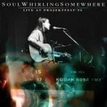 Soul Whirling Somewhere to release live album ‘ProjektFest’96’
