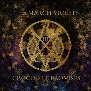 The March Violets to land brand new LP 'Crocodile Promises'