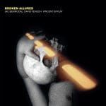 Jac Berrocal, David Fenech and Vincent Epplay unite for album ‘Broken Allures’ – Out now