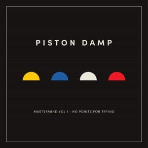 Piston Damp is back with a second album: 'Mastermind Vol 1 - No Points For Trying'