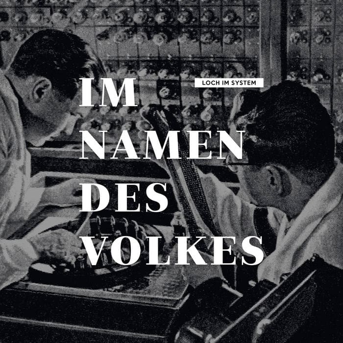 Im Namen Des Volkes – Loch Im System (Digital/Vinyl EP – Ant-Zen)